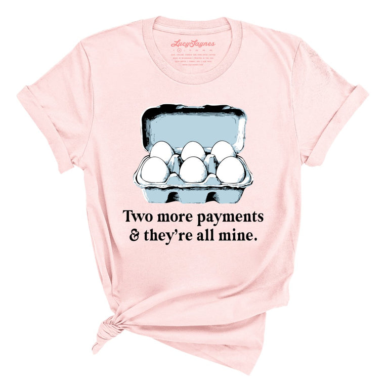 Two More Payments And They're All Mine - Soft Pink - Unisex T-Shirt