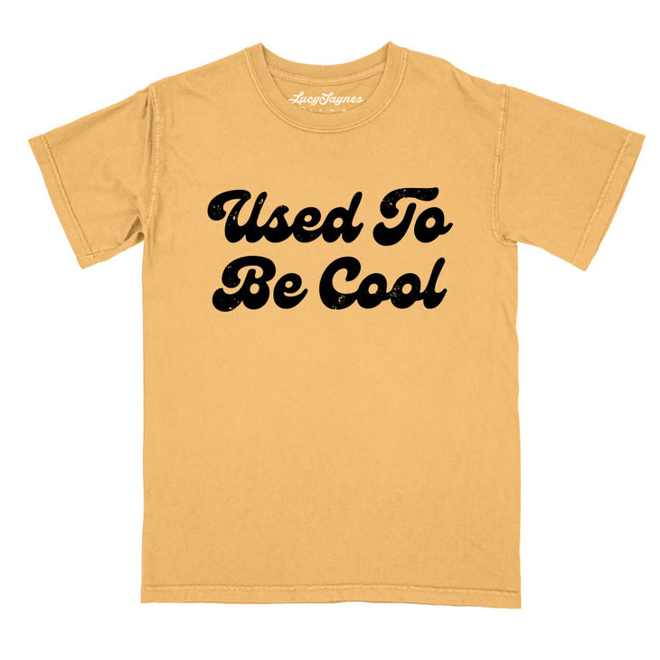 Used To Be Cool Comfort Colors Tee