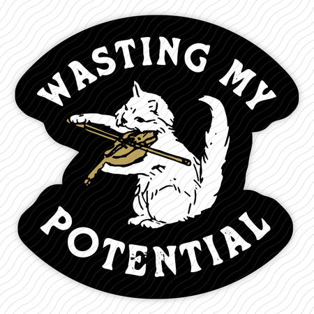 Wasting My Potential Sticker