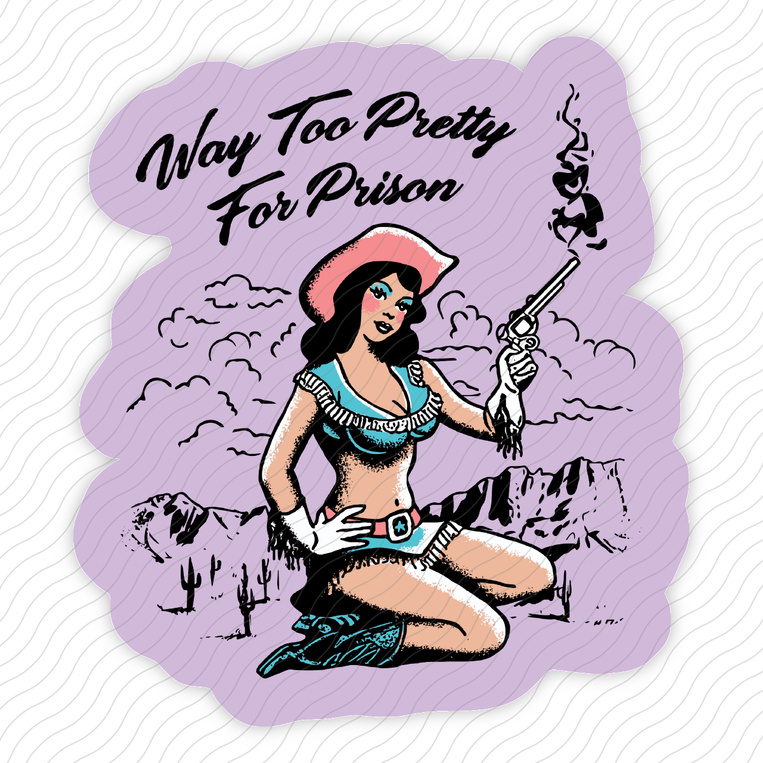 Way Too Pretty For Prison - Sticker