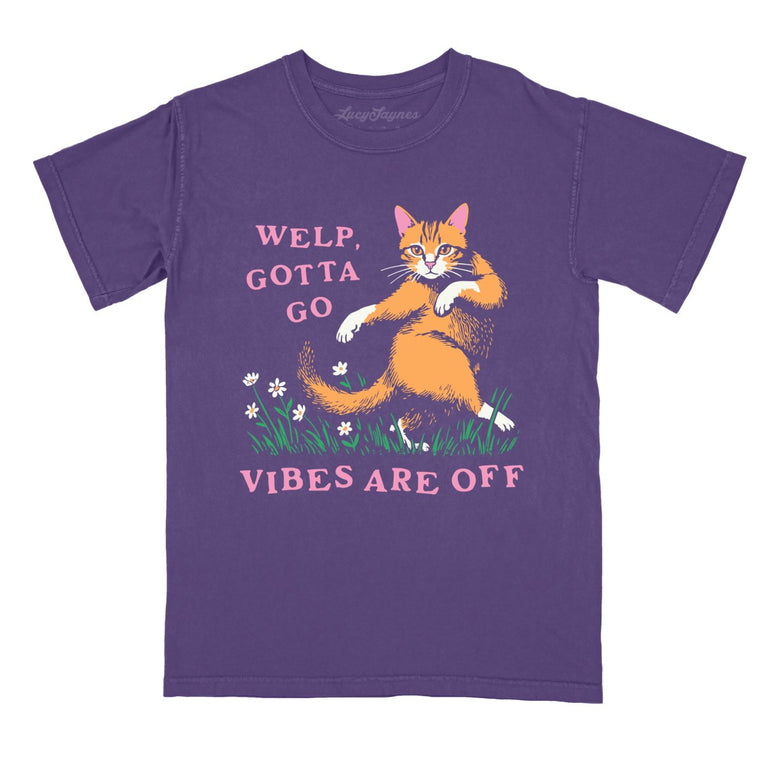Welp Gotta Go Vibes Are Off Comfort Colors Graphic Tee - Grape