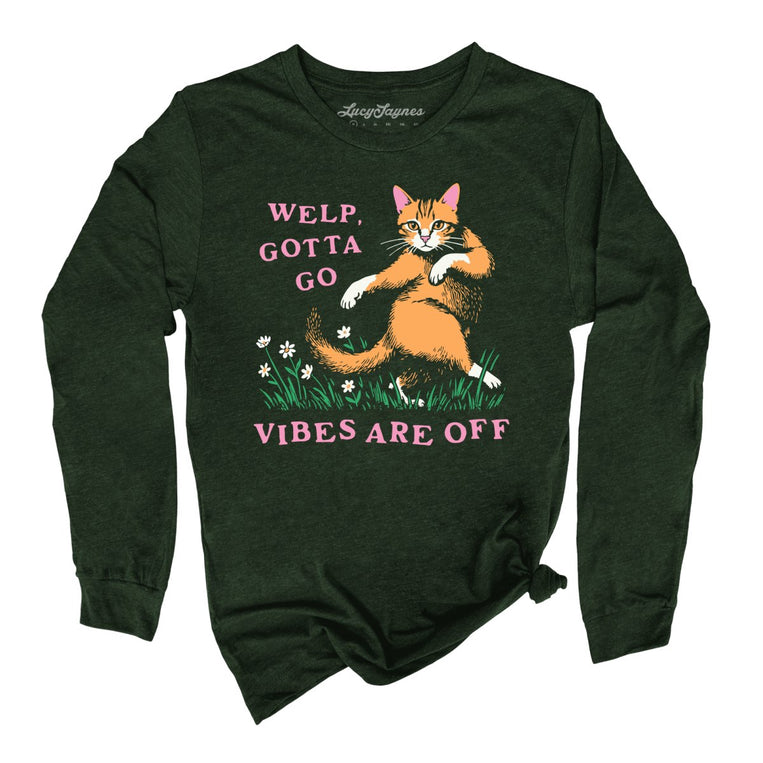 Welp Gotta Go Vibes Are Off Graphic Long Sleeve Tee - Heather Forest