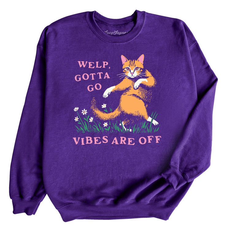 Welp Gotta Go The Vibes Are Off - Purple - Unisex Sweatshirt