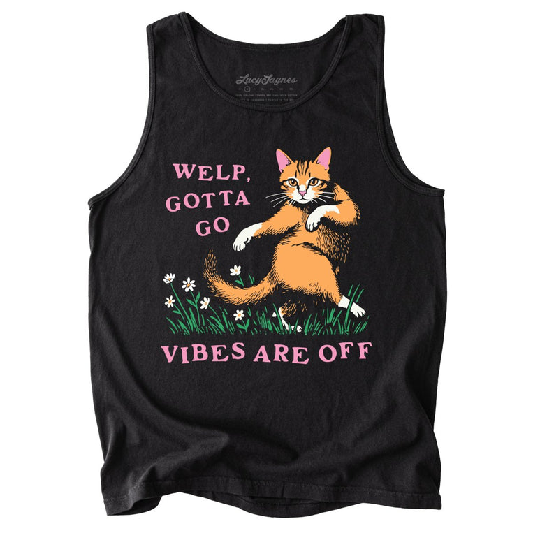 Welp Gotta Go Vibes Are Off Comfort Colors Graphic Tank Top - Black