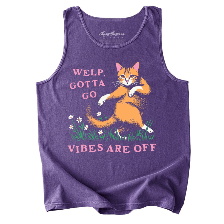 Welp Gotta Go Vibes Are Off Comfort Colors Graphic Tank Top - Grape