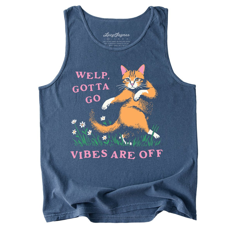 Welp Gotta Go Vibes Are Off Comfort Colors Graphic Tank Top - Denim