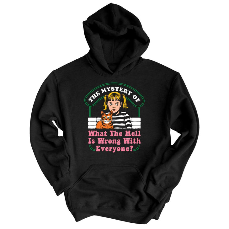 What The Hell Is Wrong With Everyone Hoodie