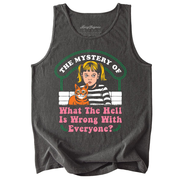 What The Hell Is Wrong With Everyone Comfort Colors Tank Top