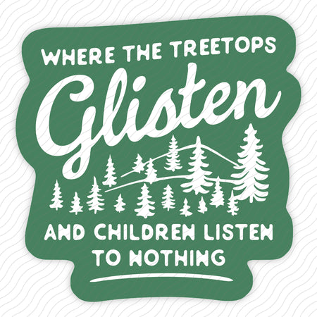 Where The Treetops Glisten Sticker