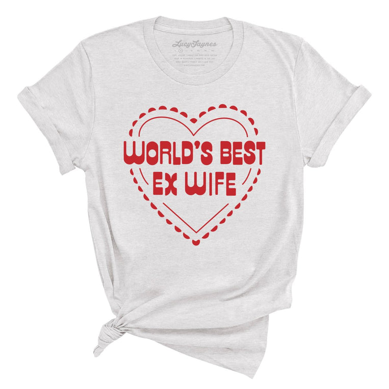 World's Best Ex Wife - Ash - Unisex T-Shirt
