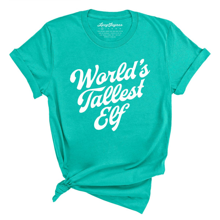 World's Tallest Elf - Teal - Unisex T-Shirt
