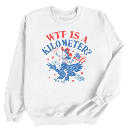 WTF Is A Kilometer Sweatshirt