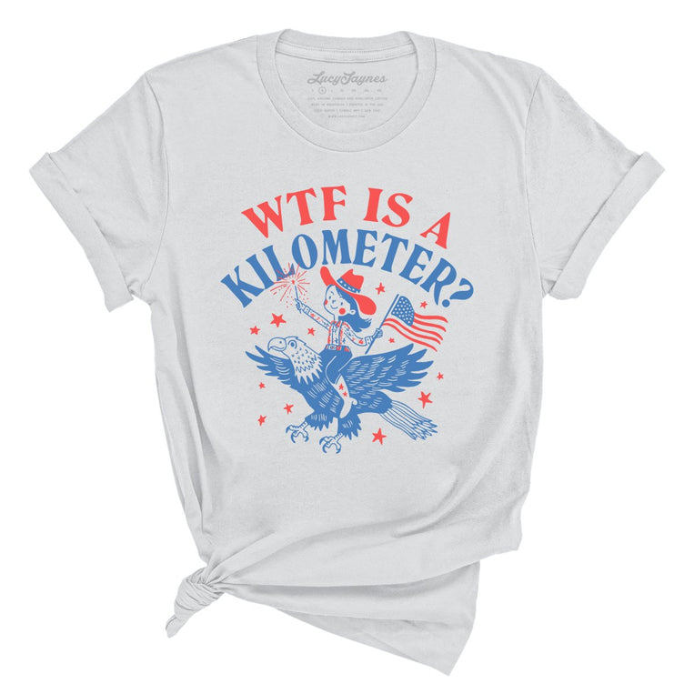 WTF Is A Kilometer - Silver - Unisex T-Shirt