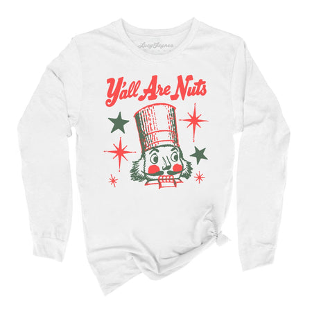 Y'all Are Nuts Long Sleeve Tee