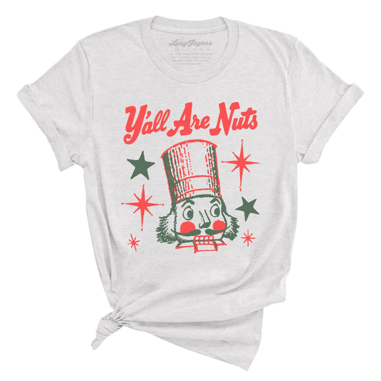 Y'all Are Nuts - Ash - Unisex T-Shirt