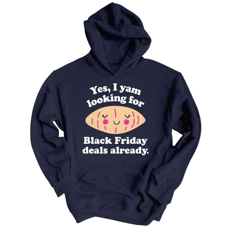 Yes I Yam Looking For Black Friday Deals Already - Classic Navy - Full Front