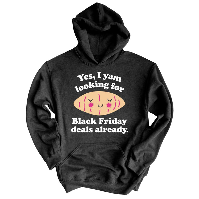 Yes I Yam Looking For Black Friday Deals Already - Charcoal Heather - Full Front