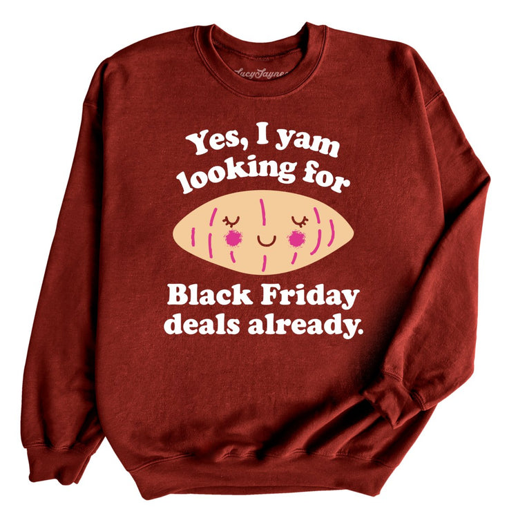 Yes I Yam Looking For Black Friday Deals Already - Garnet - Full Front