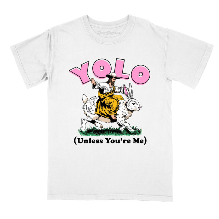 YOLO Unless You're Me Comfort Colors Tee