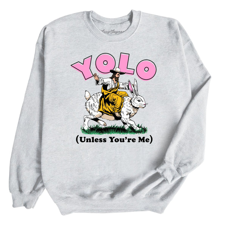 YOLO Unless You're Me - Ash - Full Front
