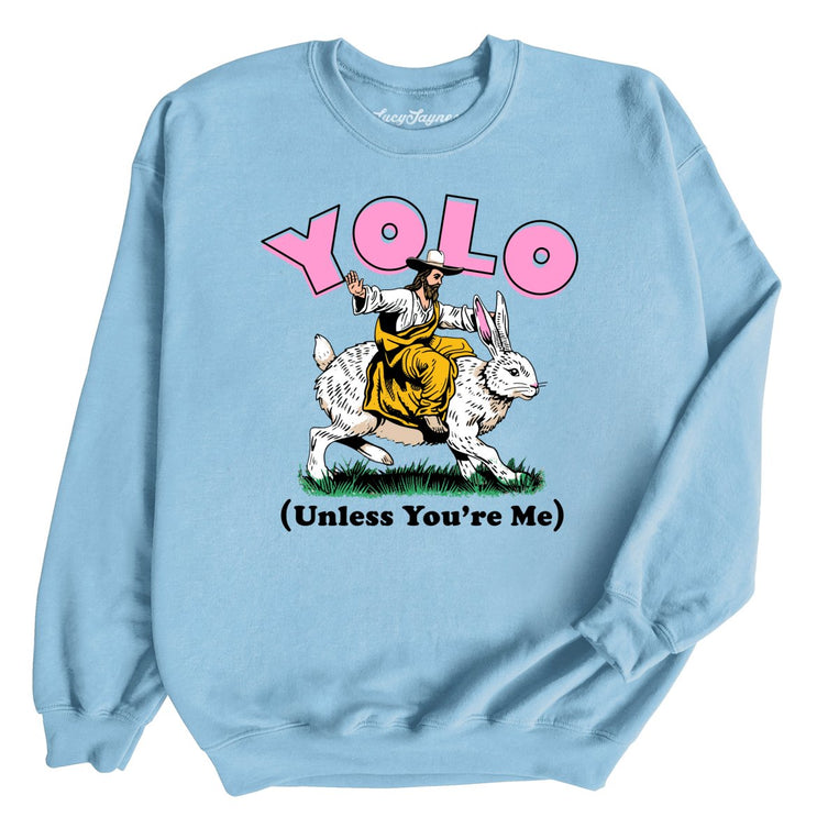 YOLO Unless You're Me - Light Blue - Full Front