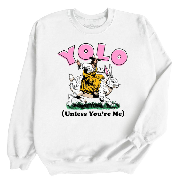 YOLO Unless You're Me - White - Full Front