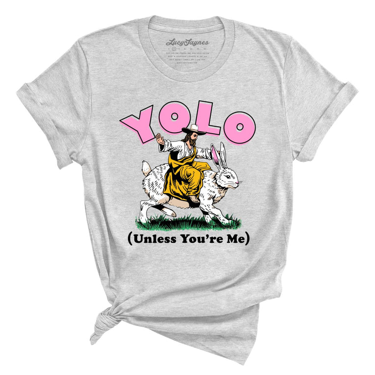 YOLO Unless You're Me - Athletic Heather - Full Front