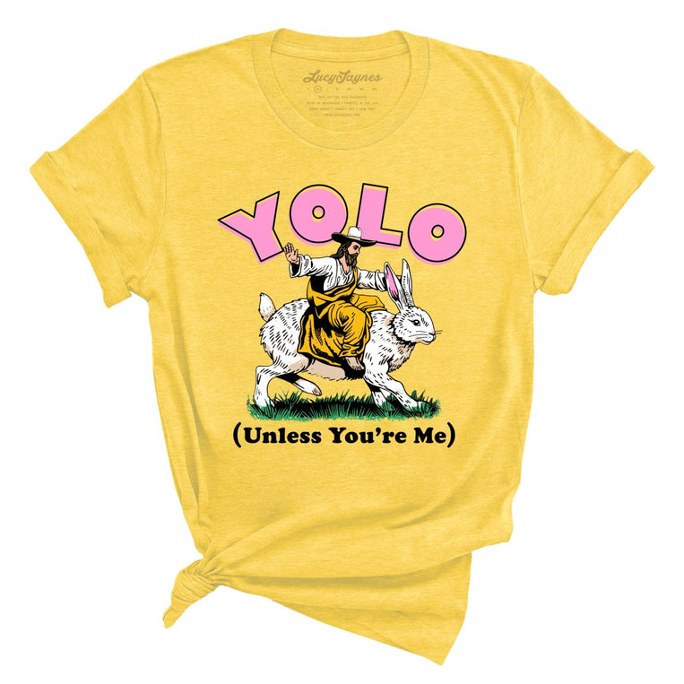 YOLO Unless You're Me - Heather Yellow - Full Front