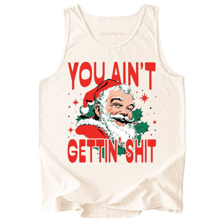 You Ain't Gettin' Shit Comfort Colors Graphic Tank Top - Ivory