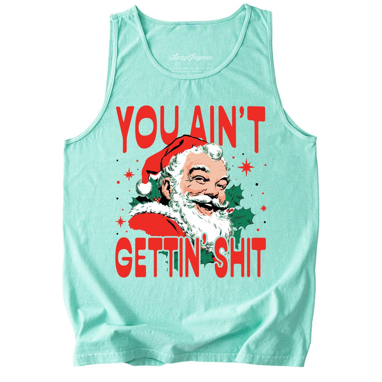 You Ain't Gettin' Shit Comfort Colors Graphic Tank Top - Island Reef