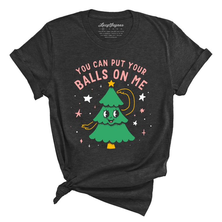 You Can Put Your Balls On Me - Dark Grey Heather - Full Front