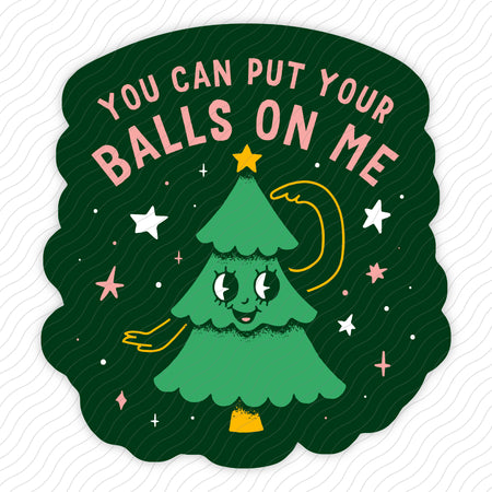 You Can Put Your Balls On Me Sticker