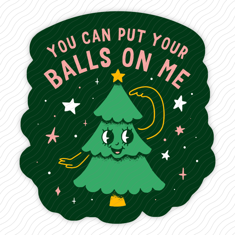 You Can Put Your Balls On Me - Sticker