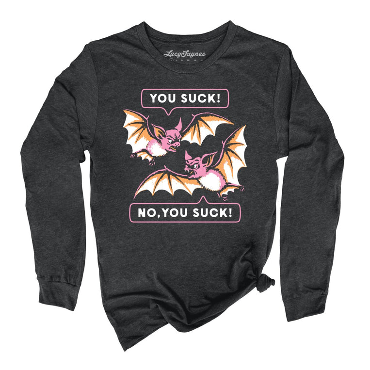You Suck Bats - Dark Grey Heather - Unisex Long Sleeve T-Shirt
