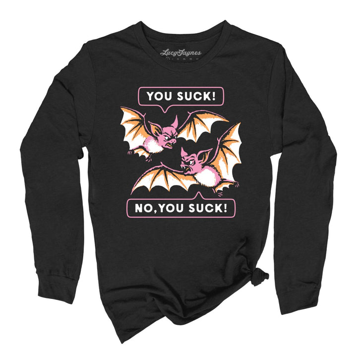 You Suck Bats Long Sleeve Tee