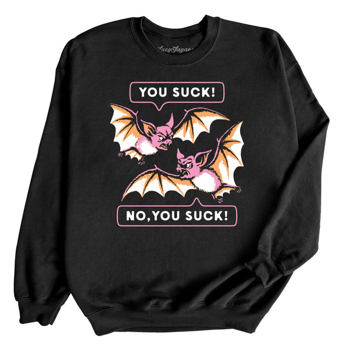You Suck Bats Sweatshirt
