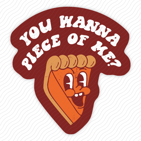 You Wanna Piece Of Me Sticker