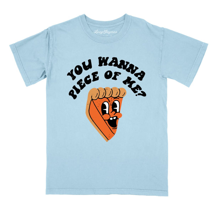 You Wanna Piece Of Me Comfort Colors Tee