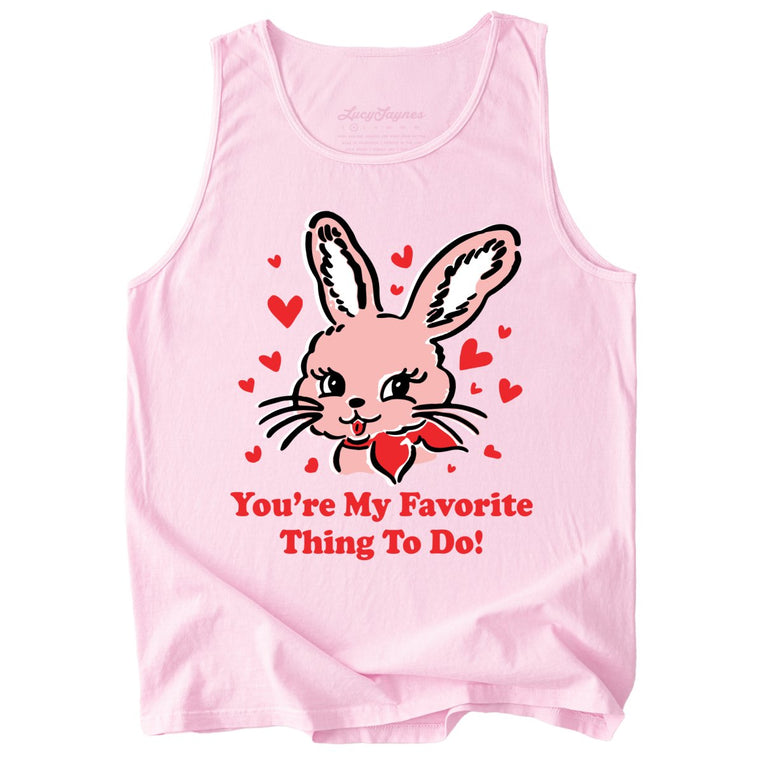 You're My Favorite Thing To Do Comfort Colors Graphic Tank Top