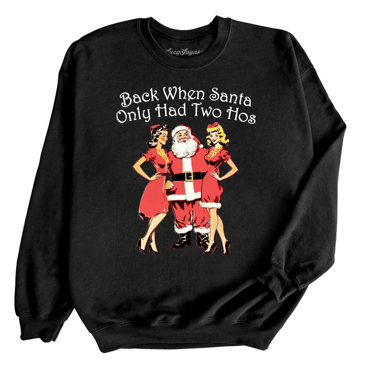 Back When Santa Only Had Two Hos - Black - Full Front