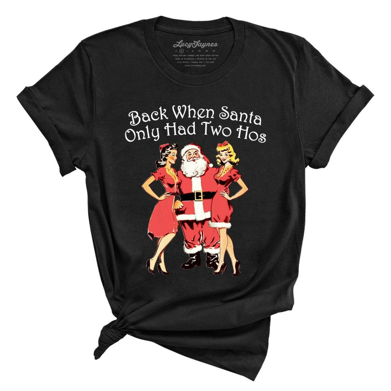 Back When Santa Only Had Two Hos - Black - Full Front