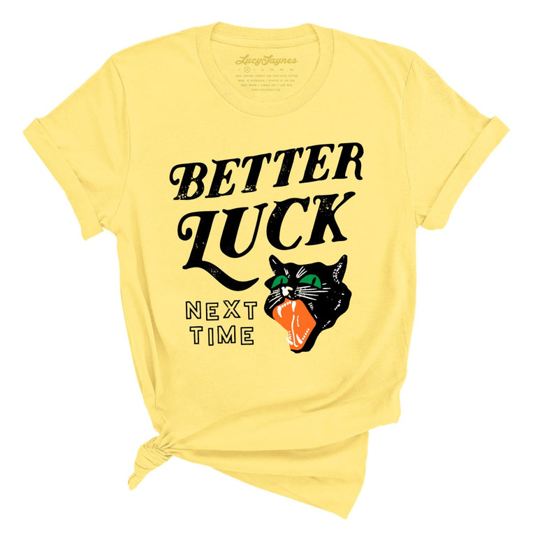 Better Luck Next Time - Yellow - Full Front