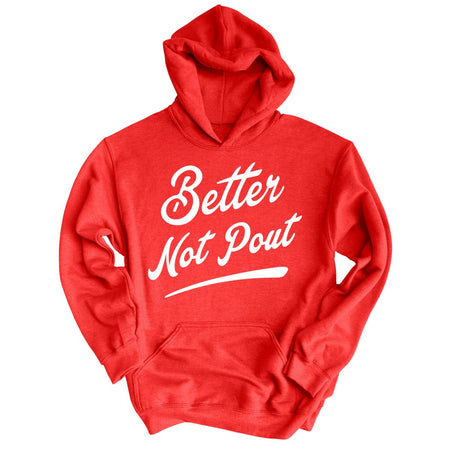 Better Not Pout Hoodie