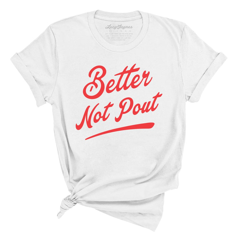 Better Not Pout - White - Full Front