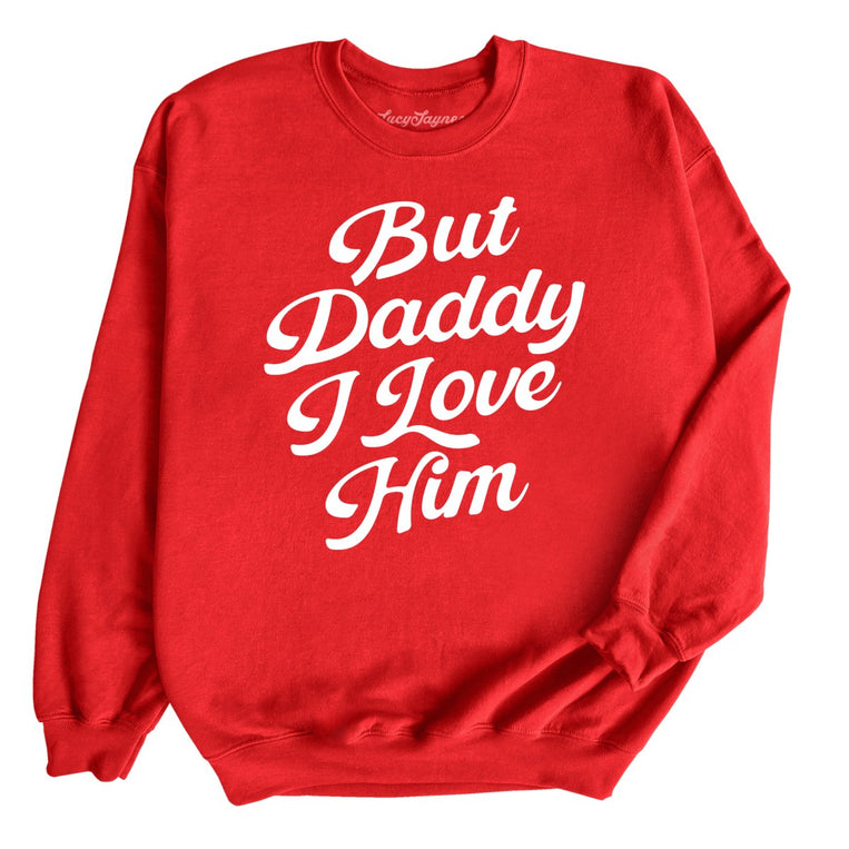 But Daddy I Love Him - Red - Full Front