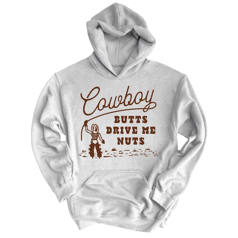 Cowboy Butts Drive Me Nuts - Grey Heather - Full Front