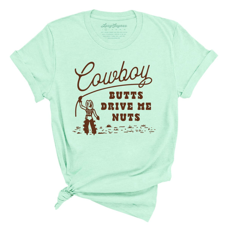 Cowboy Butts Drive Me Nuts - Heather Mint - Full Front