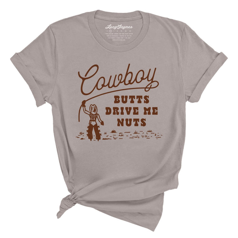 Cowboy Butts Drive Me Nuts - Pebble Brown - Full Front