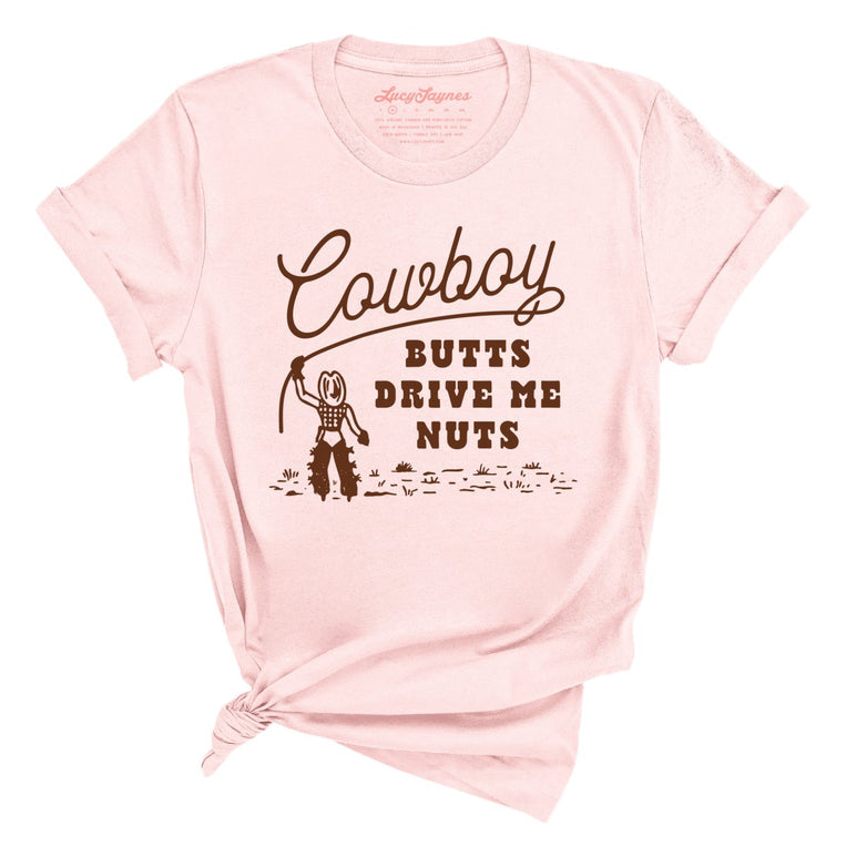 Cowboy Butts Drive Me Nuts - Soft Pink - Full Front