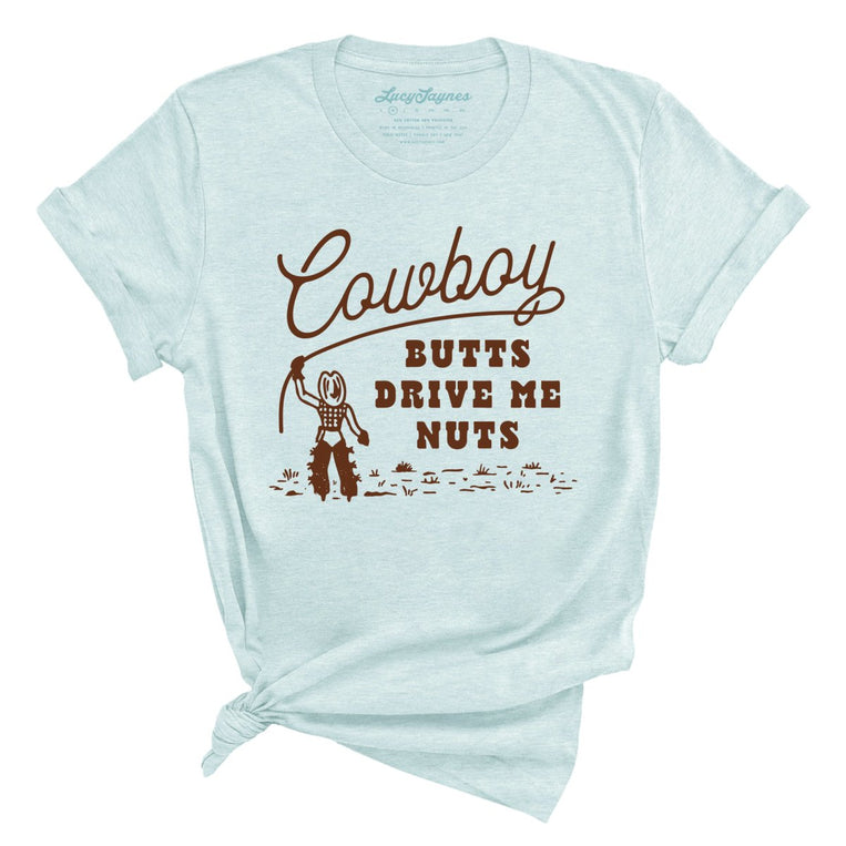 Cowboy Butts Drive Me Nuts - Heather Ice Blue - Full Front